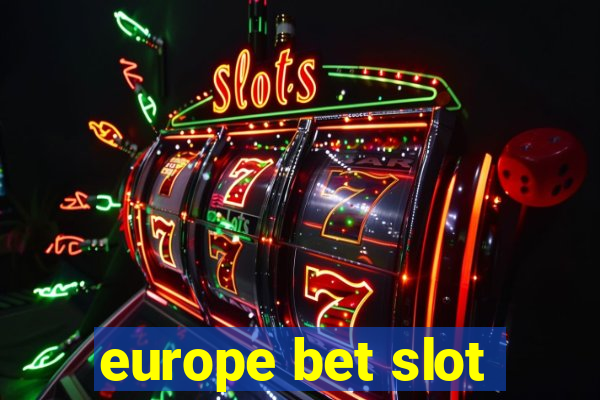 europe bet slot