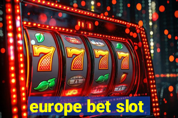 europe bet slot