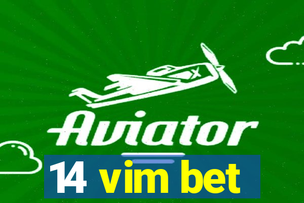 14 vim bet