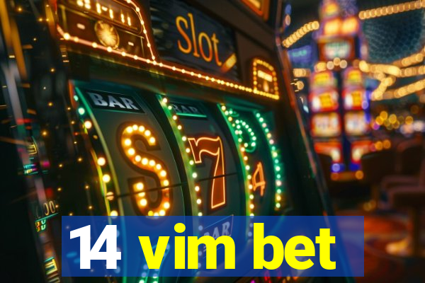 14 vim bet