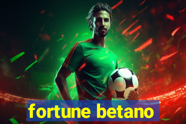 fortune betano