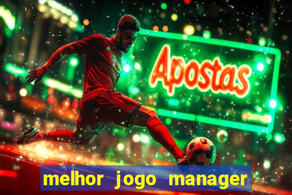 melhor jogo manager futebol android