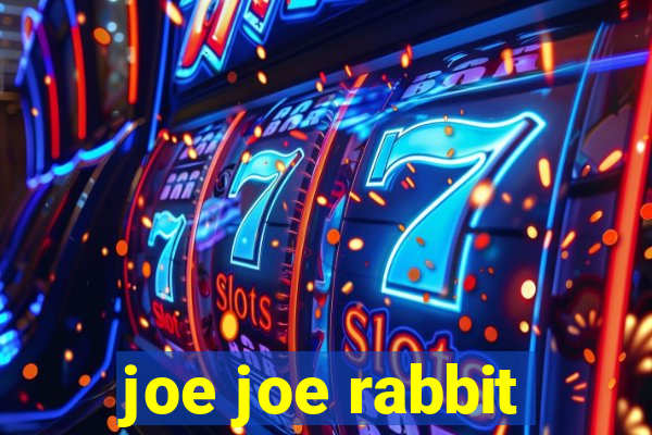 joe joe rabbit