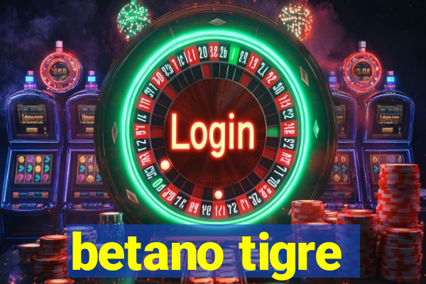 betano tigre