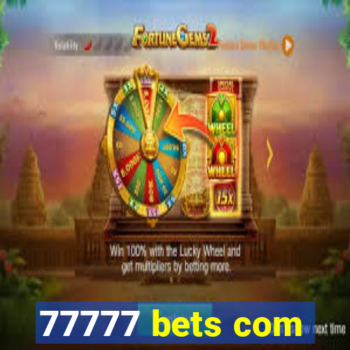 77777 bets com