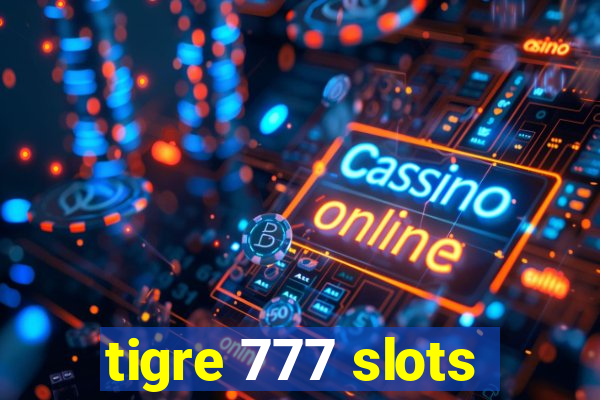 tigre 777 slots