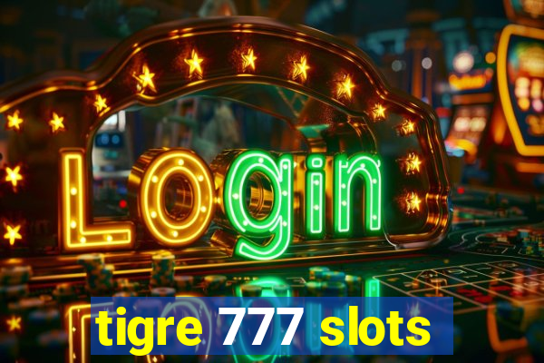 tigre 777 slots