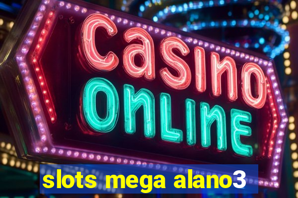 slots mega alano3