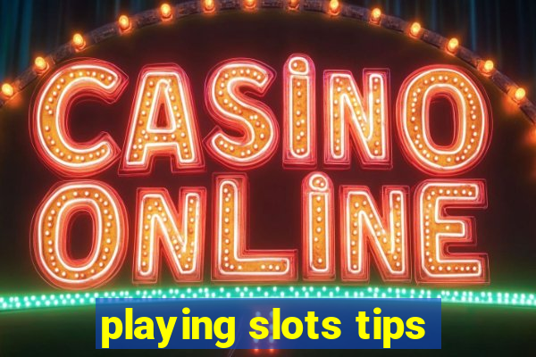 playing slots tips