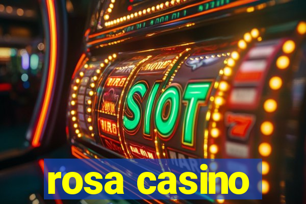 rosa casino