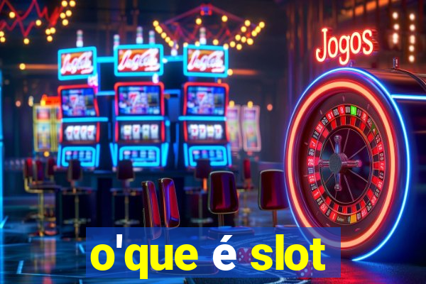 o'que é slot