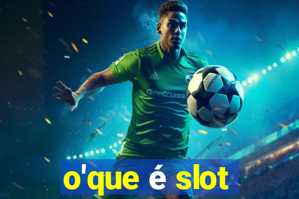 o'que é slot