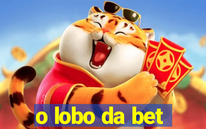 o lobo da bet