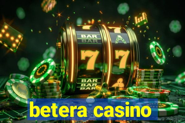 betera casino