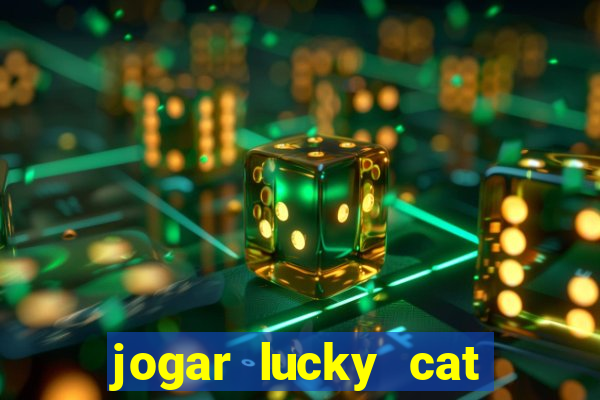 jogar lucky cat modo demo