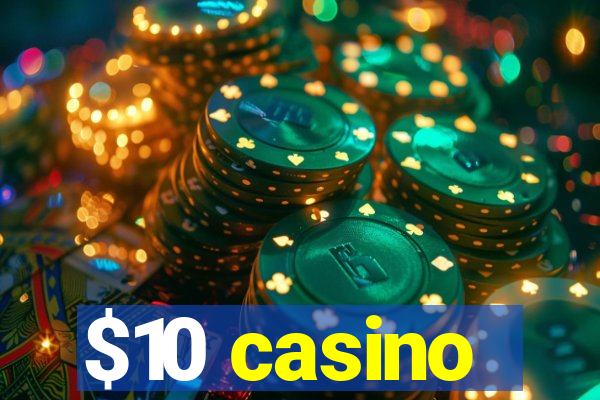 $10 casino