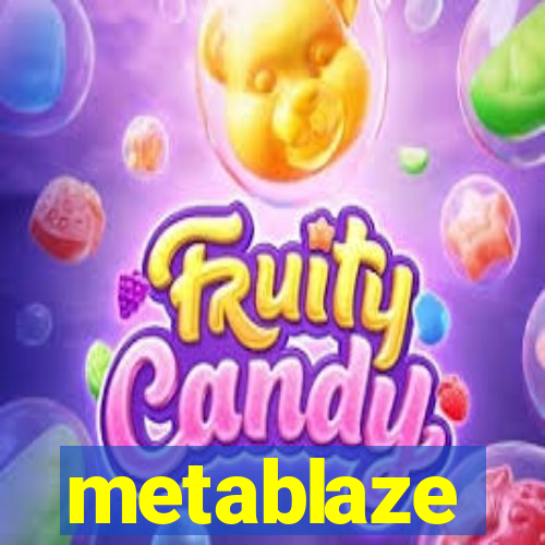 metablaze