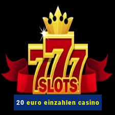 20 euro einzahlen casino