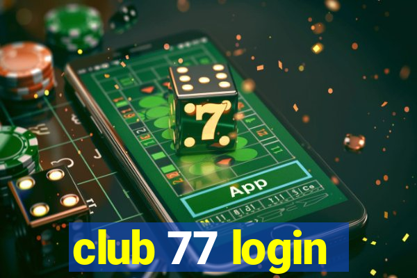 club 77 login