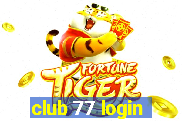 club 77 login