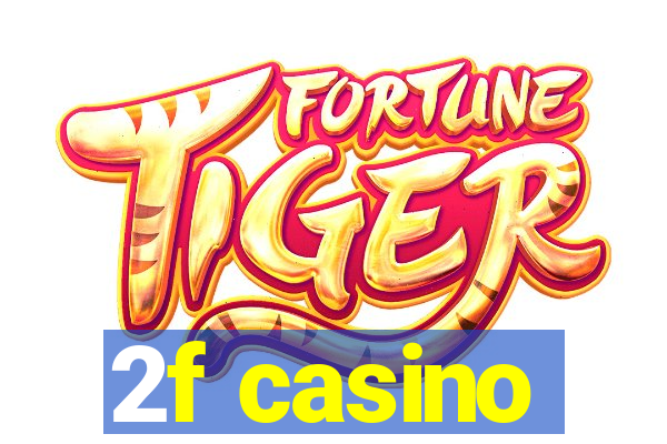 2f casino