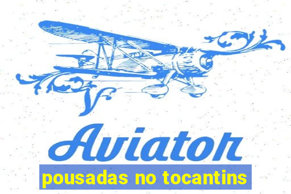 pousadas no tocantins