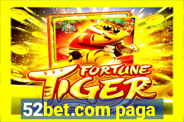 52bet.com paga