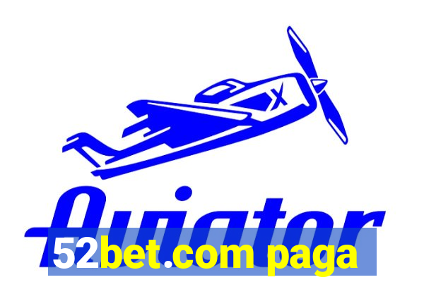 52bet.com paga