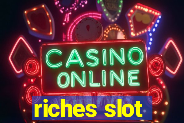 riches slot