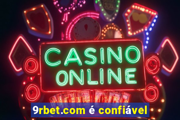 9rbet.com é confiável