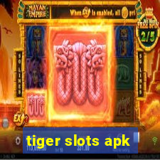 tiger slots apk