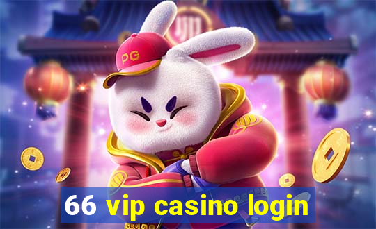 66 vip casino login