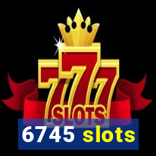 6745 slots