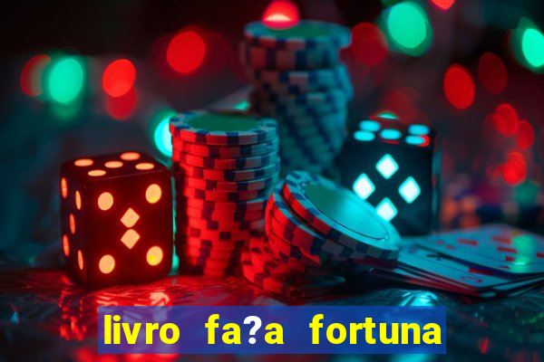 livro fa?a fortuna com a??es