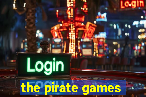 the pirate games