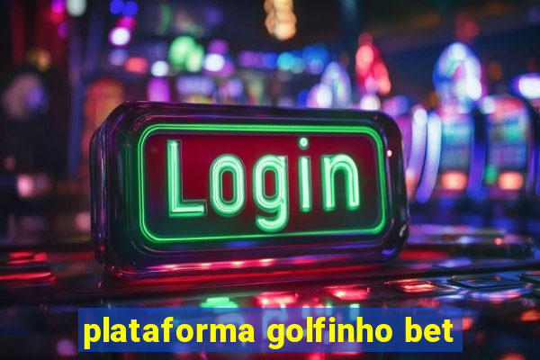 plataforma golfinho bet