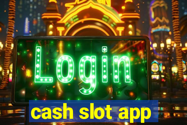 cash slot app