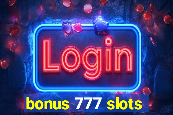 bonus 777 slots