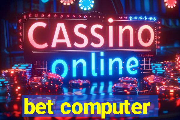 bet computer