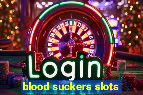 blood suckers slots