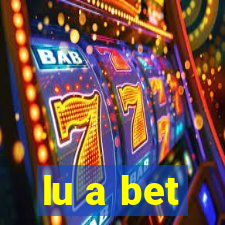 lu a bet