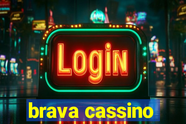 brava cassino