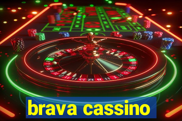 brava cassino