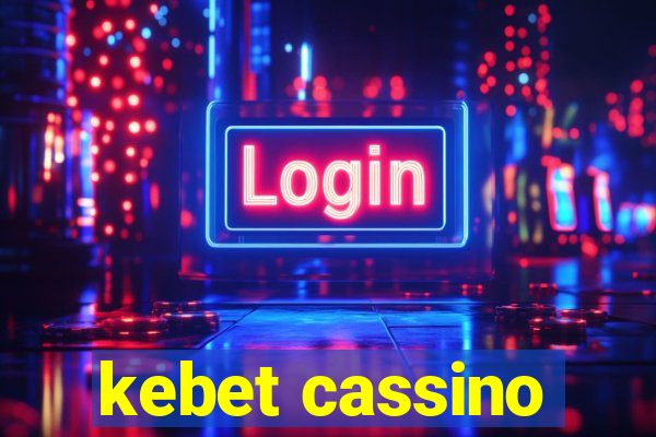 kebet cassino