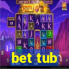 bet tub