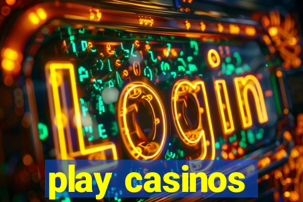 play casinos