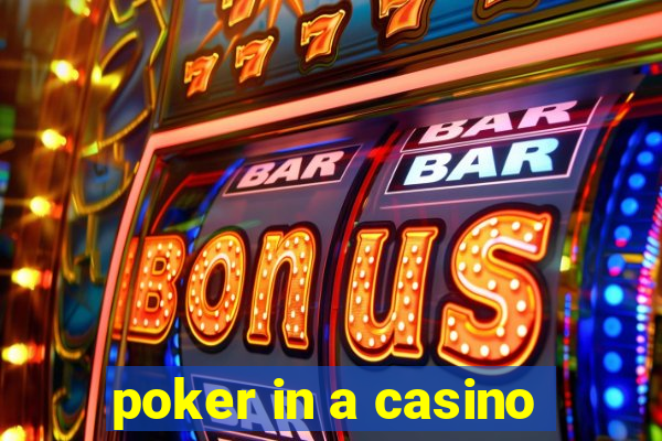 poker in a casino