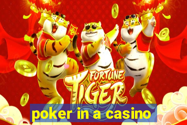 poker in a casino