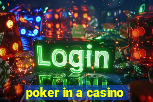 poker in a casino