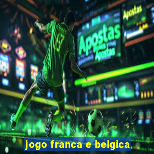 jogo franca e belgica